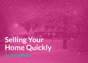 Read more about the article Selling Your Property Quickly in the Winter